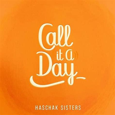 Haschak Sisters Call It A Day Lyrics Genius Lyrics
