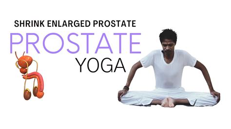 Shrink Enlarged Prostate With Yoga Yoga With Amit Youtube