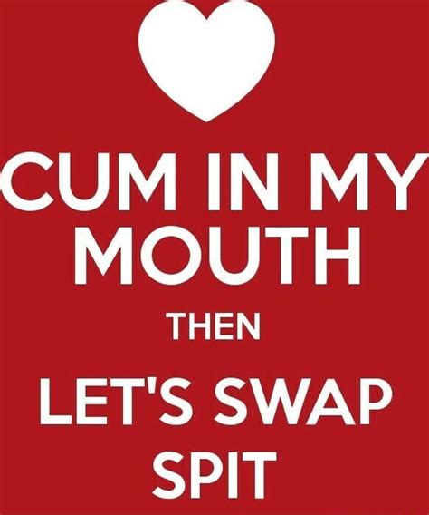 Cum In My Mouth En Let S Swap Spit Ifunny