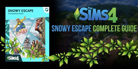 The Sims 4 Snowy Escape Complete Guide