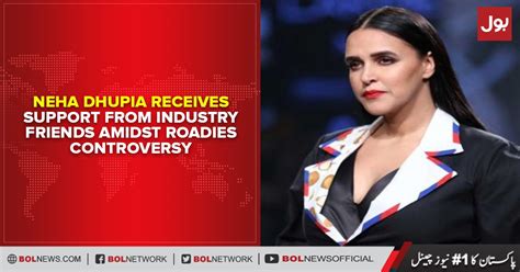Neha Dhupia Receives Support From Friends Amidst Roadies Controversy