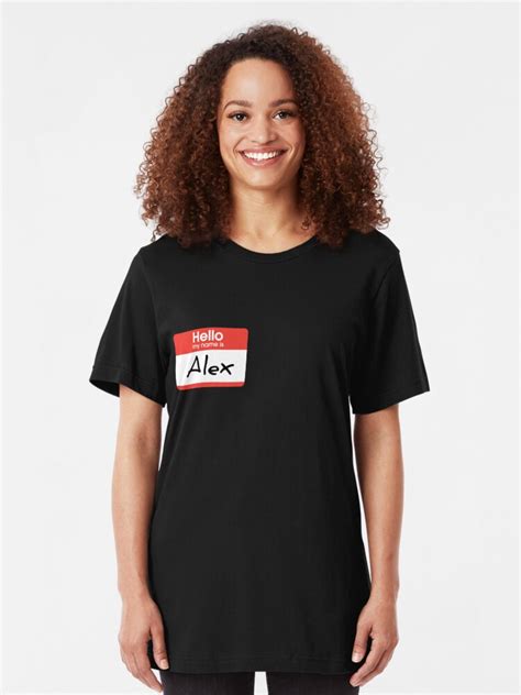 Hello My Name Is Alex T Shirt By Coasthouse Redbubble