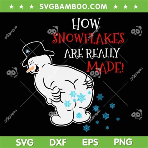Funny Snowman Svg How Snowflake Are Really Made Svg