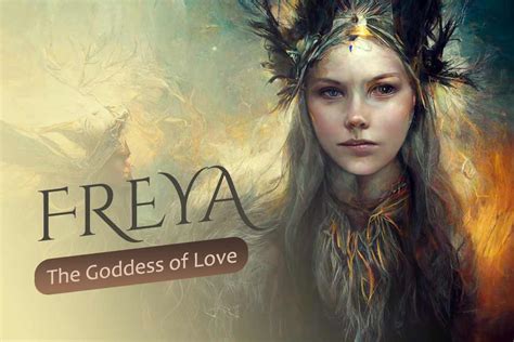 Freya Norse Goddess Of Love And War