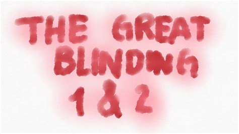 The Great Blinding Part 1 And 2 Youtube