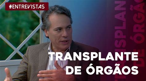 Entenda Como São Realizados Os Transplantes De órgãos No Brasil Youtube