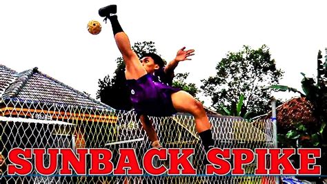 Tutorial Smash Sunback Spike Sepak Takraw Youtube