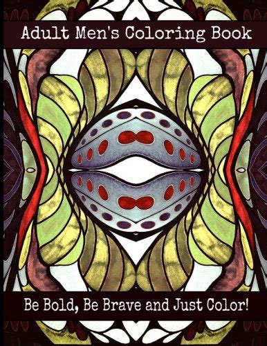 Download Free Adult Mens Coloring Book Be Bold Be Brave And Just
