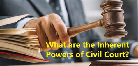 What Are The Inherent Powers Of Civil Court Law Corner