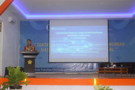 Kuliah Umum “tantangan Dan Peluang Perekonomian Nasional Dan Aceh Di