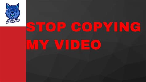 STOP COPYING MY VIDEO YouTube