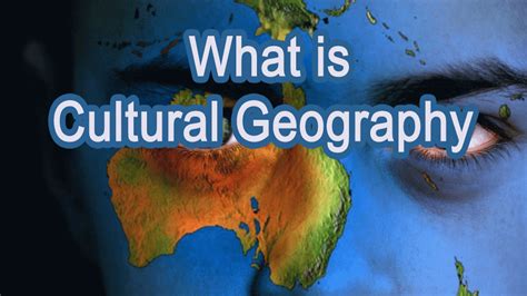 What Is Cultural Geography