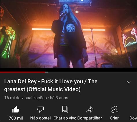 Lana Del Rey Nation On Twitter O Videoclipe Duplo De Fuck It I Love