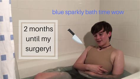 Top Surgery Bath Chat Youtube