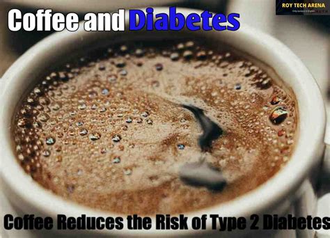 Coffee And Diabetes Coffee Reduces The Risk Of Type 2 Diabetes