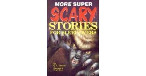 More Super Scary Stories For Sleep Overs By Ql Pearce
