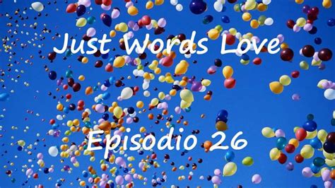 Just Words Love Ep 26 Youtube