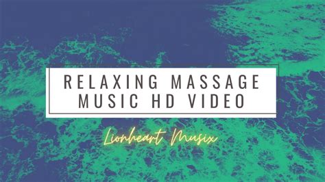 Massage Music Relaxing Massage Music Massage Therapy Music Relaxing Music For Massage Youtube