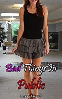 Bad Things In Public A Tale Of Exhibitionism And Humiliation Kindle