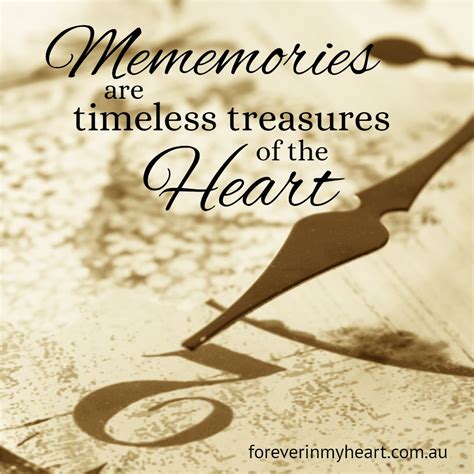 Memories Are Timeless Treasures Of The Heart Loss Grief Quotes
