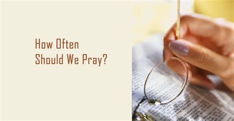 Do You Pray Every Day How Often Should We Pray