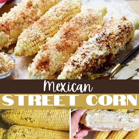 Mexican Street Corn Elotes Mexicanos Elise McCollister