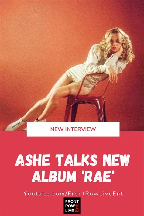 Ashe Interview Album Interview Rae
