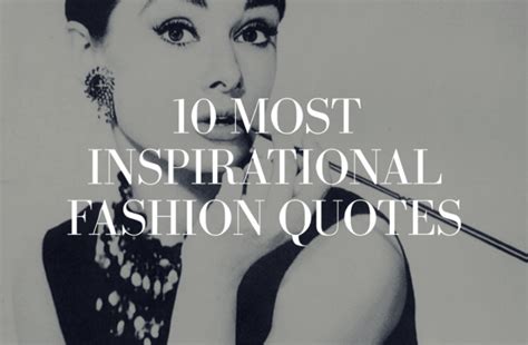 The 10 Most Inspiring Fashion Quotes Glam Adventuress