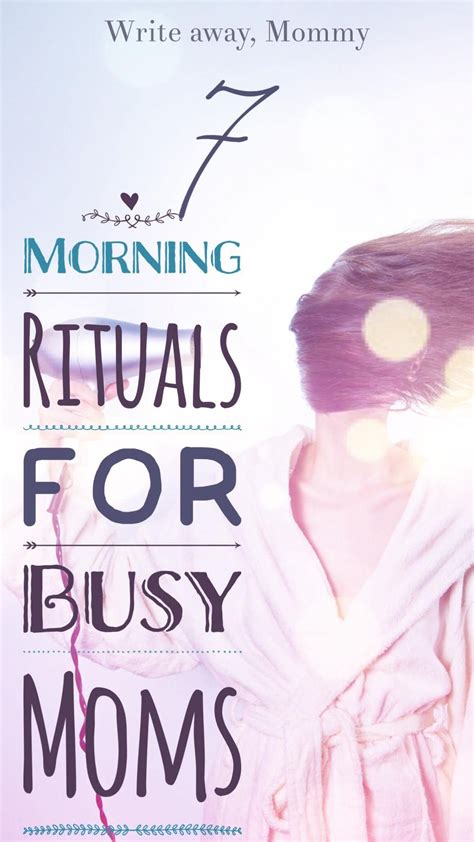 7 Morning Rituals For Busy Moms Busy Mom Morning Ritual Rituals