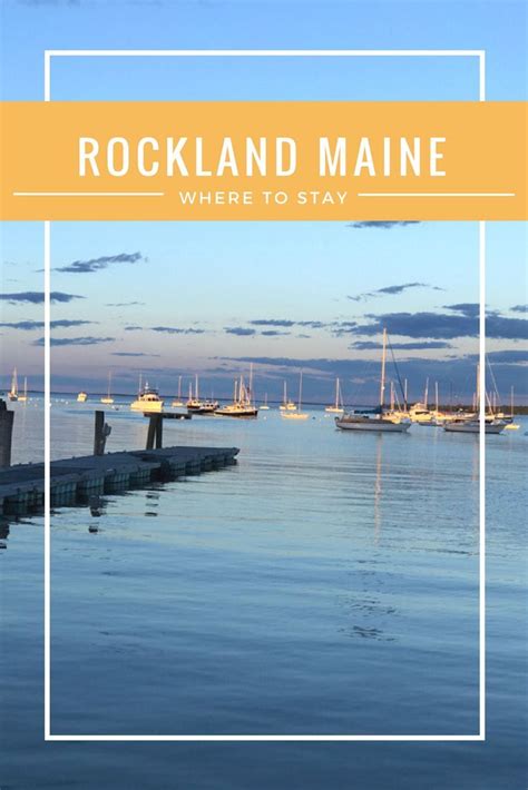 Where To Stay In Rockland Maine Rockland Maine Travel Usa Maine