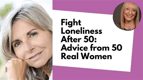 How To Fight Loneliness Advice From 50 Real Women Sixty And Me