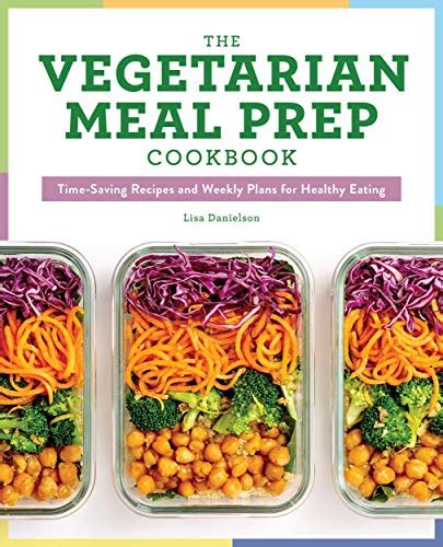 Download The Vegetarian Meal Prep Cookbook Time Saving Recipes And