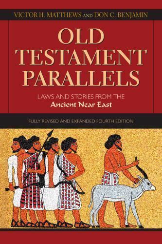 Old Testament Parallels Laws And Stories From The Ancient Near East