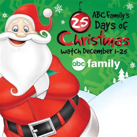 You can't be stuck at the mercy of broadcasters and cable networks all the time, not when there are so many christmas. ABC Family - Christmas Movie Schedule "25 Days of Christmas" - Starts Dec. 1