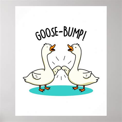 Goose Bumps Funny Goose Pun Poster Zazzle