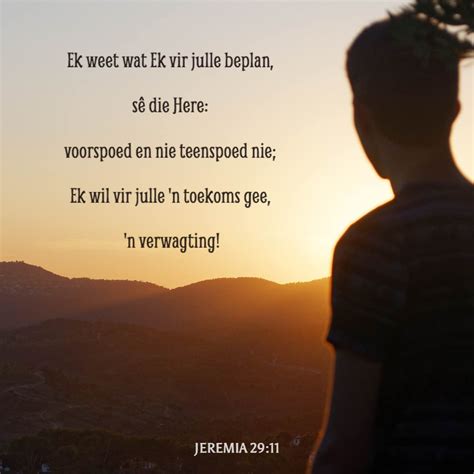 Jeremia 2911 Ek Weet Wat Ek Vir Julle Beplan Sê Die Here Voorspoed