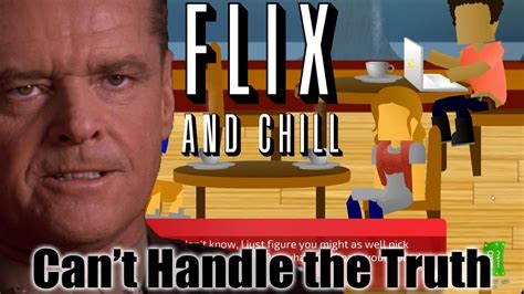 flix and chill she can t handle the truth episode 1 youtube