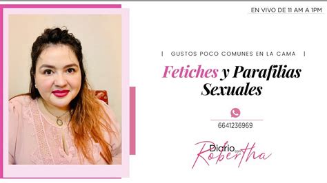 DIARIO CON ROBERTHA Fetiches S Xuales Y Parafilias YouTube