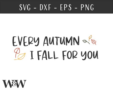 Every Autumn I Fall For You Svg Home Decor Cut File Leaves Design