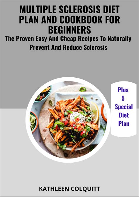 Multiple Sclerosis Diet Plan And Cookbook For Beginners The Proven
