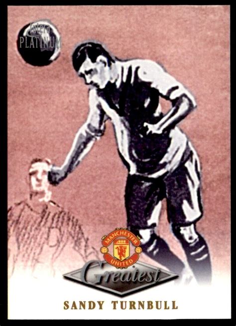 Futera Manchester United Greatest Platinum 1999 Sandy Turnbull Ebay