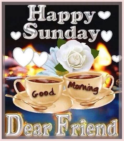 Happy Sunday Good Morning Dear Friend Pictures Photos