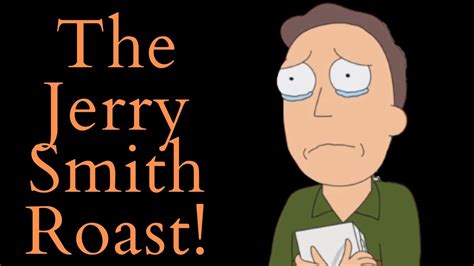 The Jerry Smith Roast Rick And Morty Video Essay Youtube
