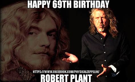 Happy Birthday Robert Plant Physicalzeppelin Happy 69th Birthday John