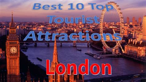 Best 10 Top Tourist Attractions In London Youtube