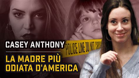 Casey Anthony La Mamma PiÙ Odiata D America True Crime Youtube