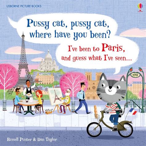 Pussy Cat Pussy Cat Where Have You Been I Ve Been To Paris And Guess What I Ve Seen