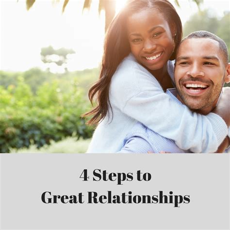 4 Steps To Great Relationships Fheasy