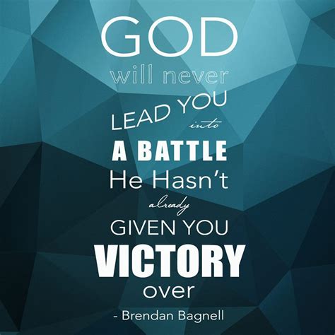 God Will Never Lead You Into A Battle He Hasnt Already Given You