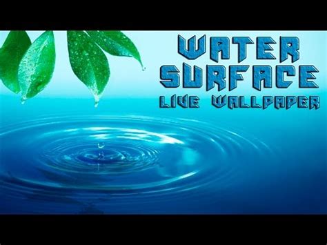 Maybe you would like to learn more about one of these? Water Surface Live Wallpaper - YouTube